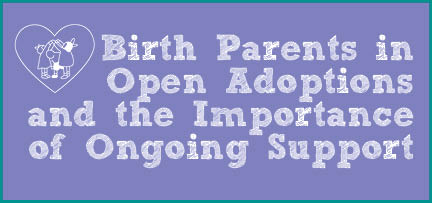Birth Parents in Open Adoption